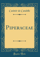 Piperaceae (Classic Reprint)