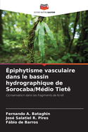 ?piphytisme vasculaire dans le bassin hydrographique de Sorocaba/M?dio Tiet?