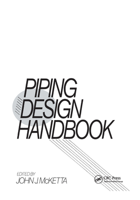 Piping Design Handbook - McKetta Jr, John J. (Editor)