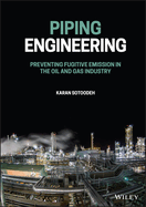 Piping Engineering: Preventing Fugitive Emission in the Oil and Gas Industry