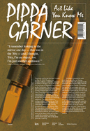 Pippa Garner: ACT Like You Know Me