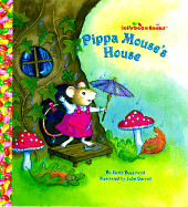 Pippa Mouse's House - Boeghold, Betty, and Boegehold, Betty Virginia Doyle