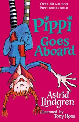 Pippi Goes Aboard - Lindgren, Astrid, and Ross, Tony (Contributions by)