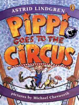 Pippi Goes to the Circus - Lindgren, Astrid