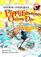 Pippi's Extraordinary Ordinary Day: An Illustrated Story Book - Lindgren, Astrid Lindgren