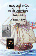 Piracy and Policy in the Americas: 1775-1865 A Short History