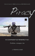 Piracy in Comparative Perspective: Problems, Strategies, Law
