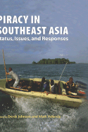 Piracy in Southeast Asia: Status, Issues, and Responses