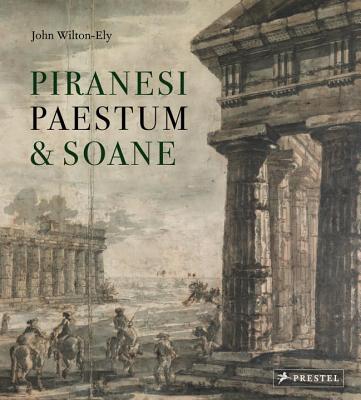 Piranesi, Paestum & Soane - Wilton-Ely, John, Professor, and Dorey, Helen (Editor)