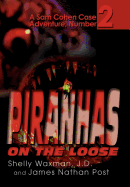 Piranhas on the Loose: A Sam Cohen Case Adventure, Number 2