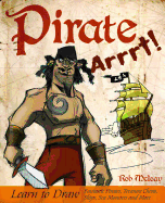 Pirate Arrrt!: Learn to Draw Fantastic Pirates, Treasure Chests, Ships, Sea Monsters and More