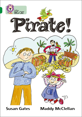 Pirate!: Band 15/Emerald - Gates, Susan, and Collins Big Cat (Prepared for publication by)