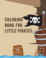 Pirate Coloring Crew: Aye Aye Captain!: Coloring Book for Little Pirates