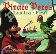 Pirate Pete's Talk Like a Pirate - Kennedy, Kim