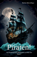 Piraten Band 2: Von Eroberern und Abenteurern zu hoher See