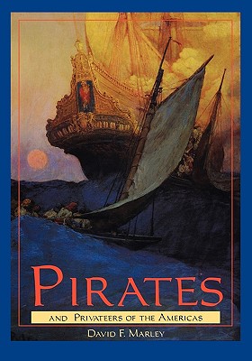 Pirates and Privateers of the Americas - Marley, David F