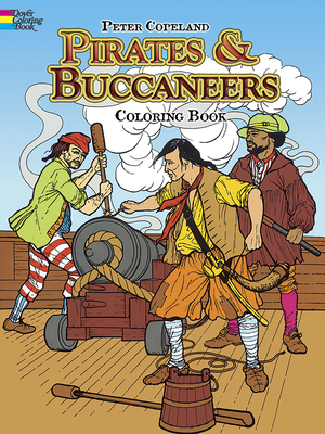 Pirates & Buccaneers Coloring Book - Copeland, Peter F