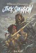 Pirates of the Caribbean: Jack Sparrow the Sword of Cortes - Disney Books, and Kidd, Rob