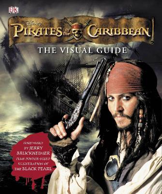 Pirates of the Caribbean the Visual Guide - Platt, Richard, and Kent, Lindsay (Editor)
