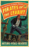 Pirates of the Levant: The Adventures of Captain Alatriste