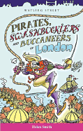 Pirates, Swashbucklers and Buccaneers of London - Smith, Helen, PhD