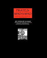 Pirates' Who's Who: Giving Particulars Of The Lives & Deaths Of The Pirates And Buccaneers - Whitehead, David W, and Gosse, Philip