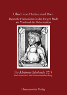 Pirckheimer Jahrbuch 33 (2019): Ulrich Von Hutten Und ROM