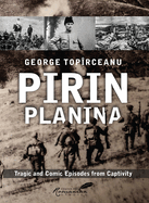 Pirin Planina: Tragic and Comic Episodes from Captivity Volume 3