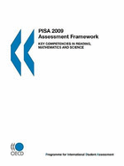 Pisa 2009 Assessment Framework: Key Competencies in Reading, Mathematics and Science: Education and Skills (Pisa)