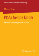 Pisas Fremde Kinder: Eine Diskursanalytische Studie