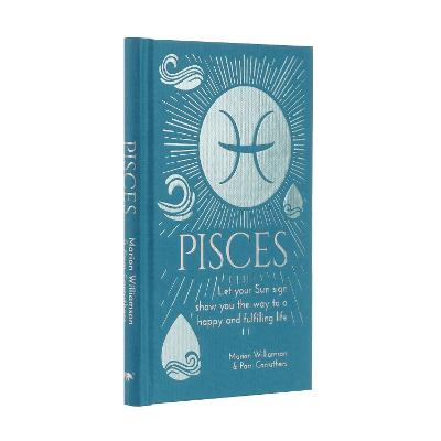 Pisces: Let Your Sun Sign Show You the Way to a Happy and Fulfilling Life - Williamson, Marion, and Carruthers, Pam