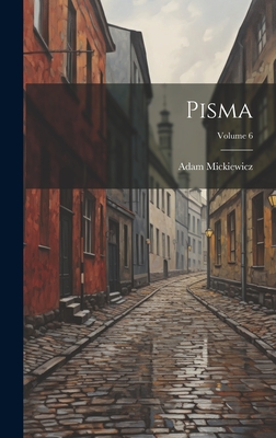 Pisma; Volume 6 - Mickiewicz, Adam