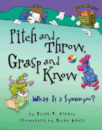Pitch and Throw, Grasp and Know: What is a Synonym?