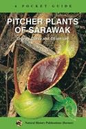 Pitcher Plants of Sarawak: A Pocket Guide