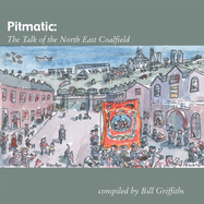 Pitmatic: The Talk of the North East Coalfield