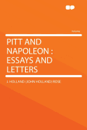 Pitt and Napoleon: Essays and Letters