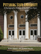 Pittsburg State University: A Photographic History of the First 100 Years