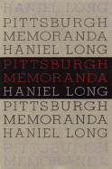 Pittsburgh Memoranda - Long, Haniel