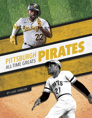 Pittsburgh Pirates All-Time Greats - Hanlon, Luke