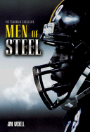 Pittsburgh Steelers: Men of Steel - Wexell, Jim