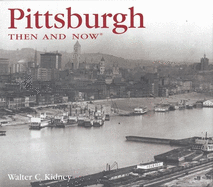 Pittsburgh, Then and Now