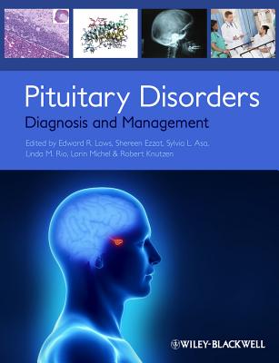 Pituitary Disorders: Diagnosis and Management - Laws, Edward R., Jr. (Editor), and Ezzat, Shereen (Editor), and Asa, Sylvia L. (Editor)