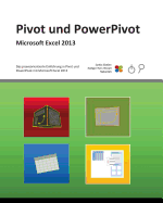 Pivot Und Powerpivot: Praxis-Handbuch Zu Pivot Und Powerpivot F?r Microsoft Excel 2013