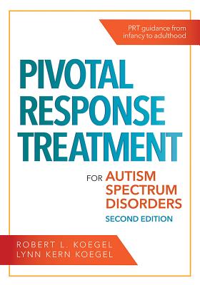 Pivotal Response Treatment for Autism Spectrum Disorders - Koegel, Robert L, Dr., and Koegel, Lynn Kern, Dr., and Kim, Sunny, Dr. (Contributions by)