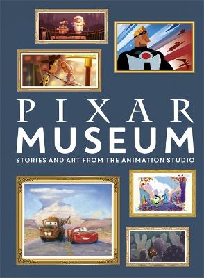 Pixar Museum: Stories and art from the animation studio - Beecroft, Simon
