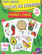 Pixel Quest Color by Number: Pixel Art Fruits and Foods Coloring book (Vol. 2), Activity Books for Kids, Colorful Play