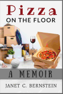 Pizza on the Floor: A Memoir