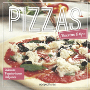 Pizzas: recetas & tips