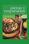 Pizzas Y Empanadas: para compartir con amigos