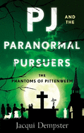 PJ and the Paranormal Pursuers: The Phantoms of Pittenweem